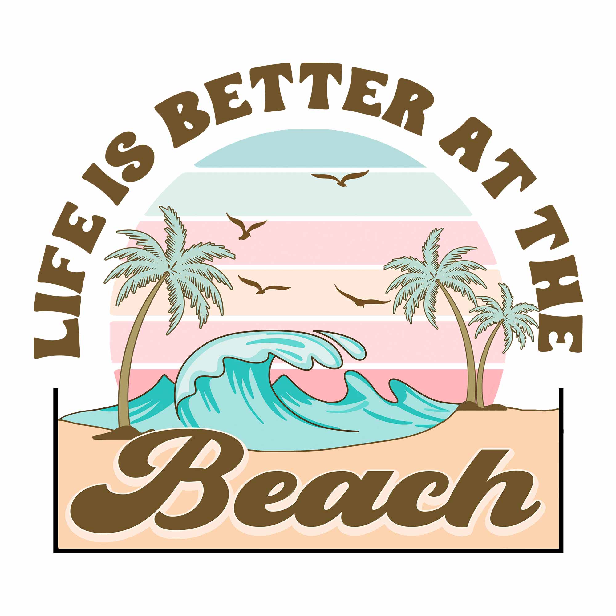 Life is Better at the Beach - Pastel Summer Clothes Transfer