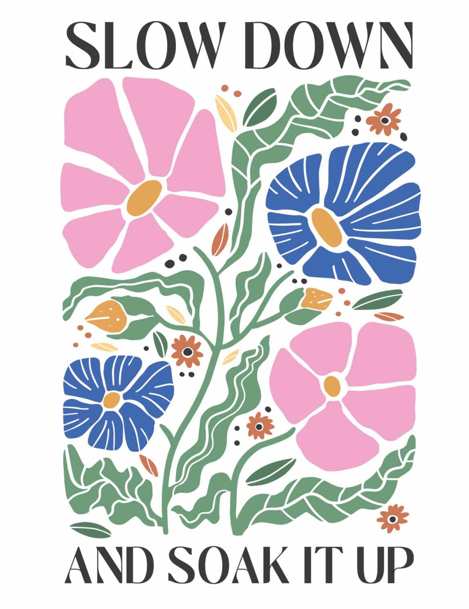 Slow Down - Floral Clothing Transfers